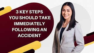 3 Key Steps You Should Take Immediately Following An Accident