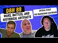 Dbh 89  wars battles and historical artifacts with special guest the wandering historian