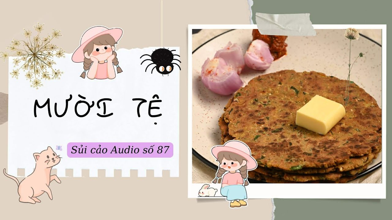 MƯỜI TỆ~ SỦI CẢO AUDIO SỐ 87