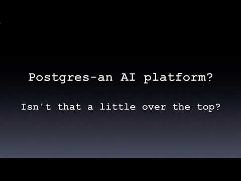 Using PostgreSQL as a platform for AI