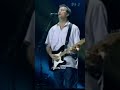 Eric Clapton's 1999 performance of "My Father's Eyes" at Yokohama Arena.