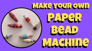 Make your own Machine to create Rolled Paper Beads Tutorial 