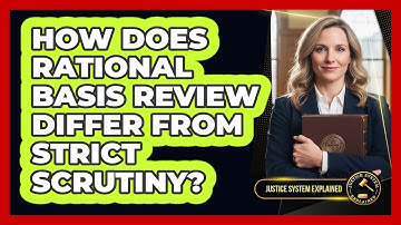 How Does Rational Basis Review Differ From Strict Scrutiny?