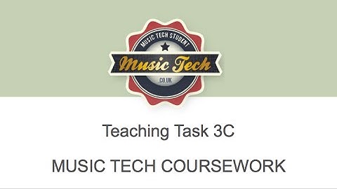Teaching Task 3C of the A2 Music Technology Coursework