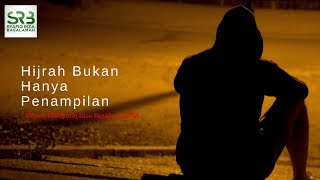 Hijrah Bukan Hanya Penampilan -  Ustadz DR Syafiq Riza Basalamah MA