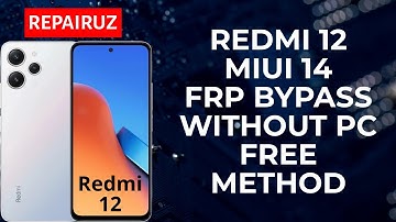 REDMI 12 MIUI 14 FRP BYPASS WITHOUT PC free method