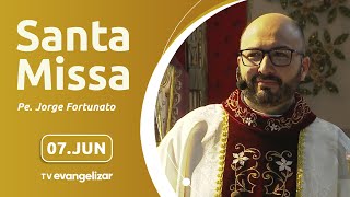 Santa Missa com Pe. Jorge Fortunato | 07/06/2024