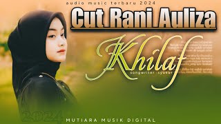 Cut Rani Auliza - Khilaf || Lagu Terbaru Cut Rani 2024 - Khilaf Cut Rani Terbaru