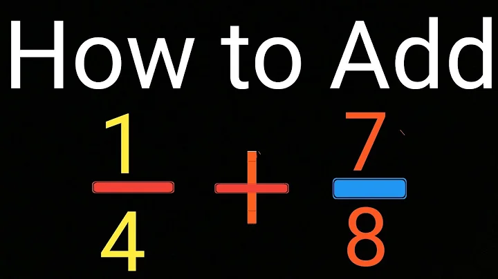 How to Add 1/4 + 7/8 (Adding Fractions with Unlike Denominators)