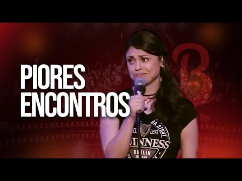 PIORES ENCONTROS - STAND UP
