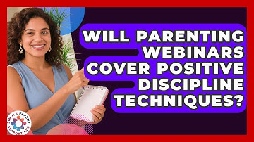 Will Parenting Webinars Cover Positive Discipline Techniques? | Single Parent Support Hub News