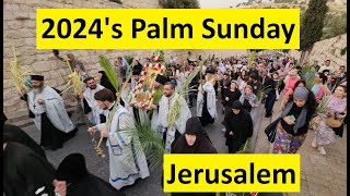 2024's Palm Sunday procession for Orthodox Christians from the Mount of Olives and to Jerusalem.