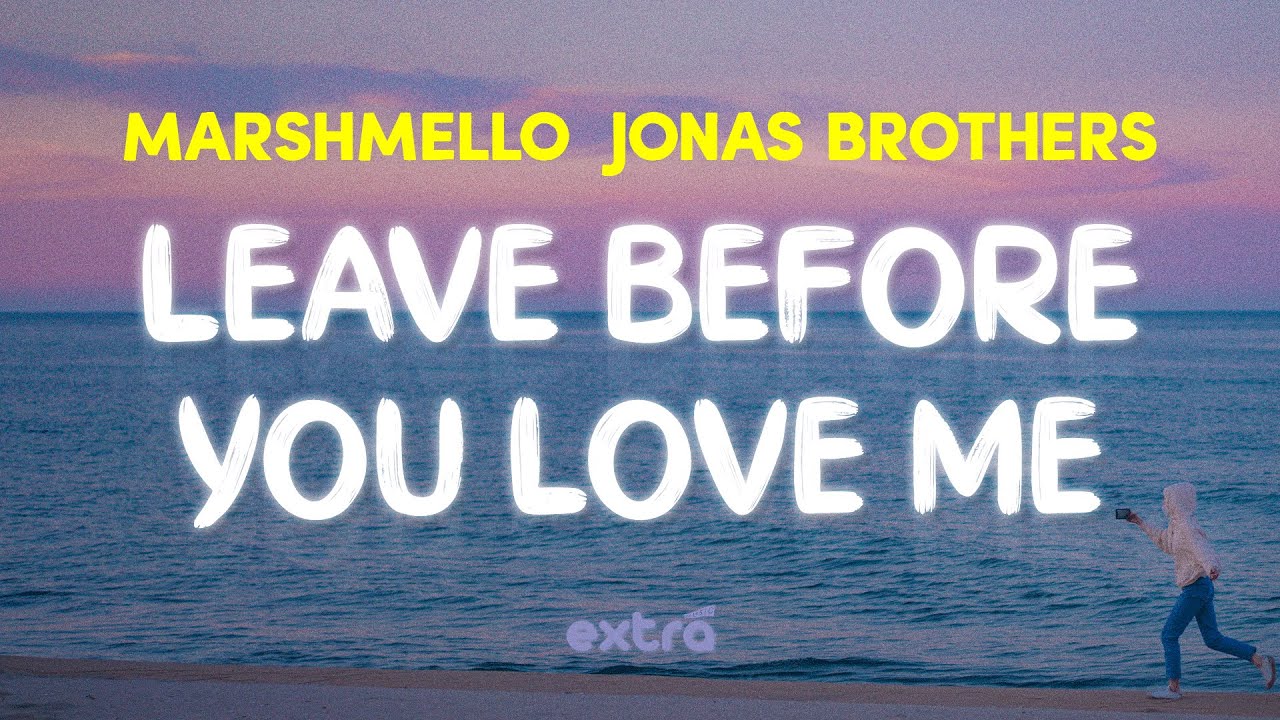 Marshmello x Jonas Brothers Leave Before You Love Me (Lyrics) YouTube