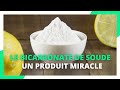 Le bicarbonate de soude : un produit miracle !