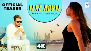 TERE ROUTE by Kammy K Ft. Neha Malik | OFFICIAL TEASER | Releasing on 13th June at 7 Am