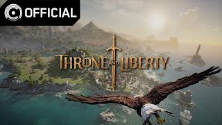 [MV] THRONE AND LIBERTY – Liberty Theme │ TL OST Pre-release