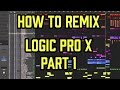 How to REMIX in LOGIC PRO - Part 1 of 2