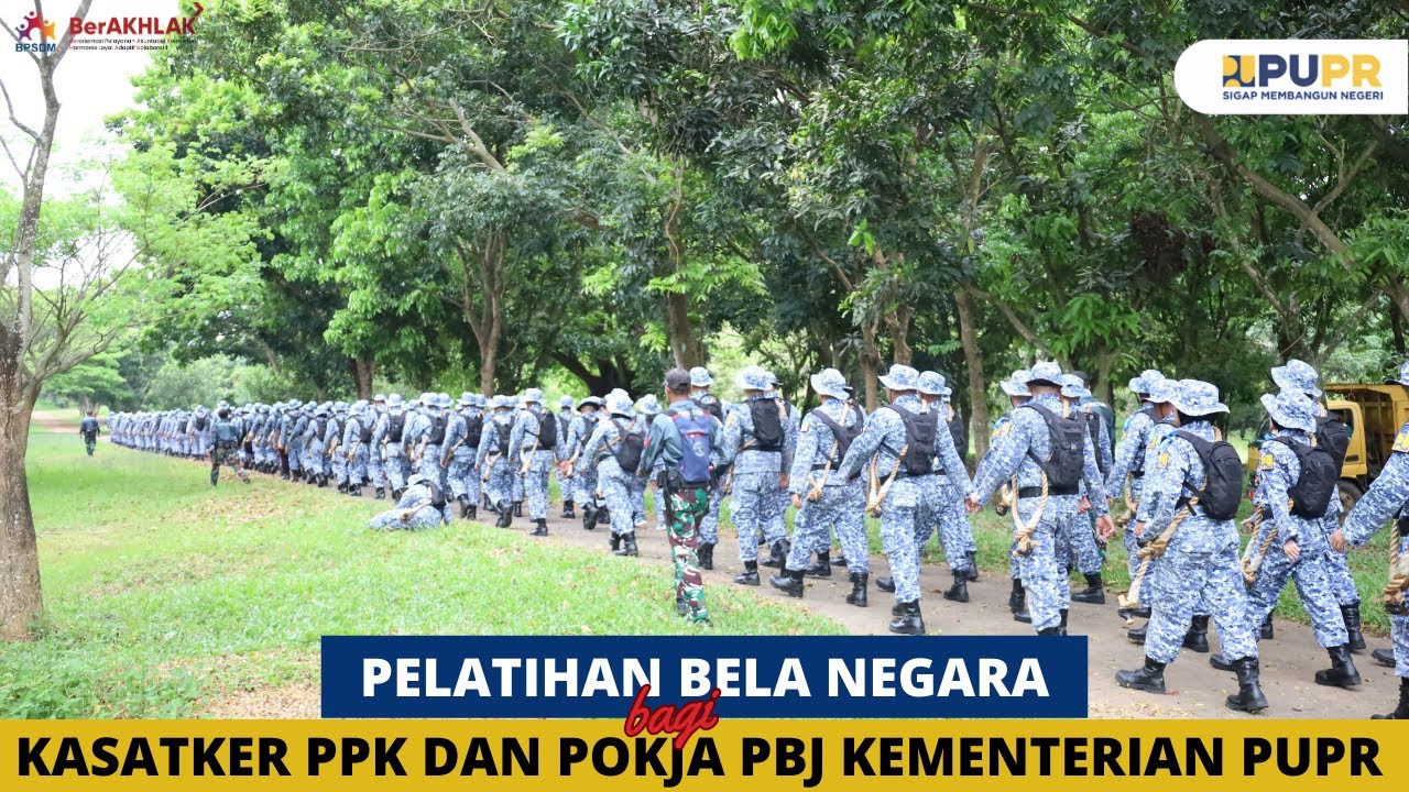 Pelatihan Bela Negara bagi Kasatker PPK dan POKJA PBJ Kementerian PUPR 2023 DI GRUP 1 K