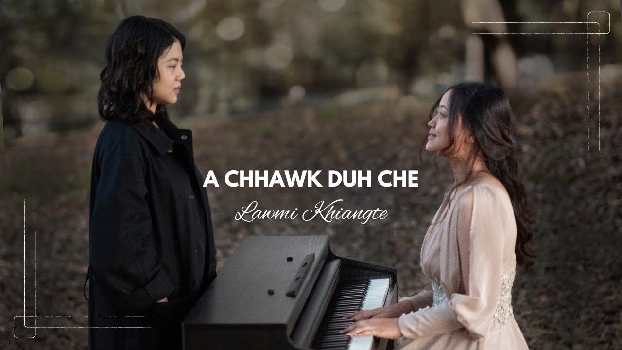 Lawmi Khiangte   A Chhawk Duh Che Official Video