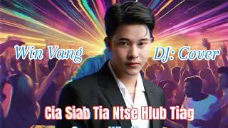Dj Hmoob - Lub Ncauj Lam Tia Tso - Win Vang Kuv Cia Siab Tia Ntse Hlub Tiag Cover Dj