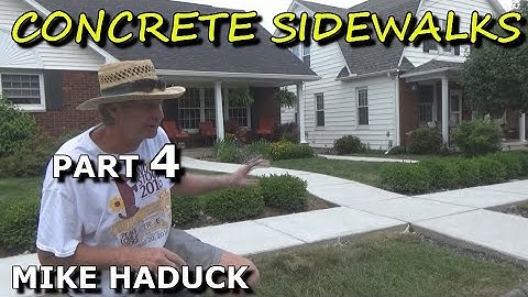 CONCRETE SIDEWALKS  (part 4) Mike Haduck