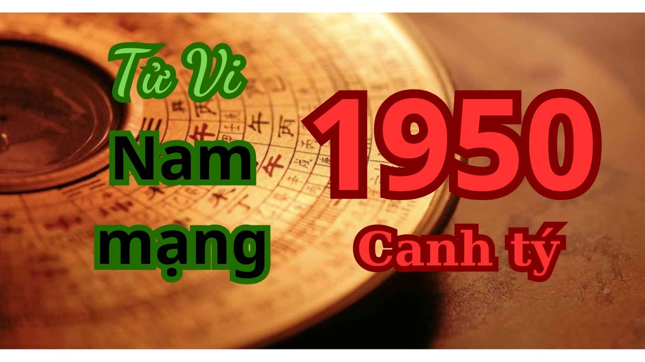 Tử Vi Canh Tý 1950 Nam Mạng Trọn Đời | Giải Mã Vận Mệnh, Tình Duyên, Công Danh, Hậu Vận & Đại Kỵ