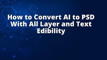 How to Convert AI to PSD With All Layer and Text Edibility