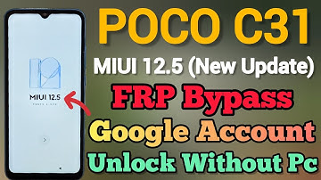 POCO C31 | FRP Bypass | New Security Update MIUI 12.5 | App Not Open | New Trick | Without Pc | 2023