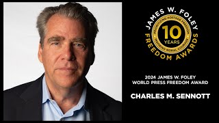 CHARLES M. SENNOTT - 2024 WORLD PRESS FREEDOM AWARD