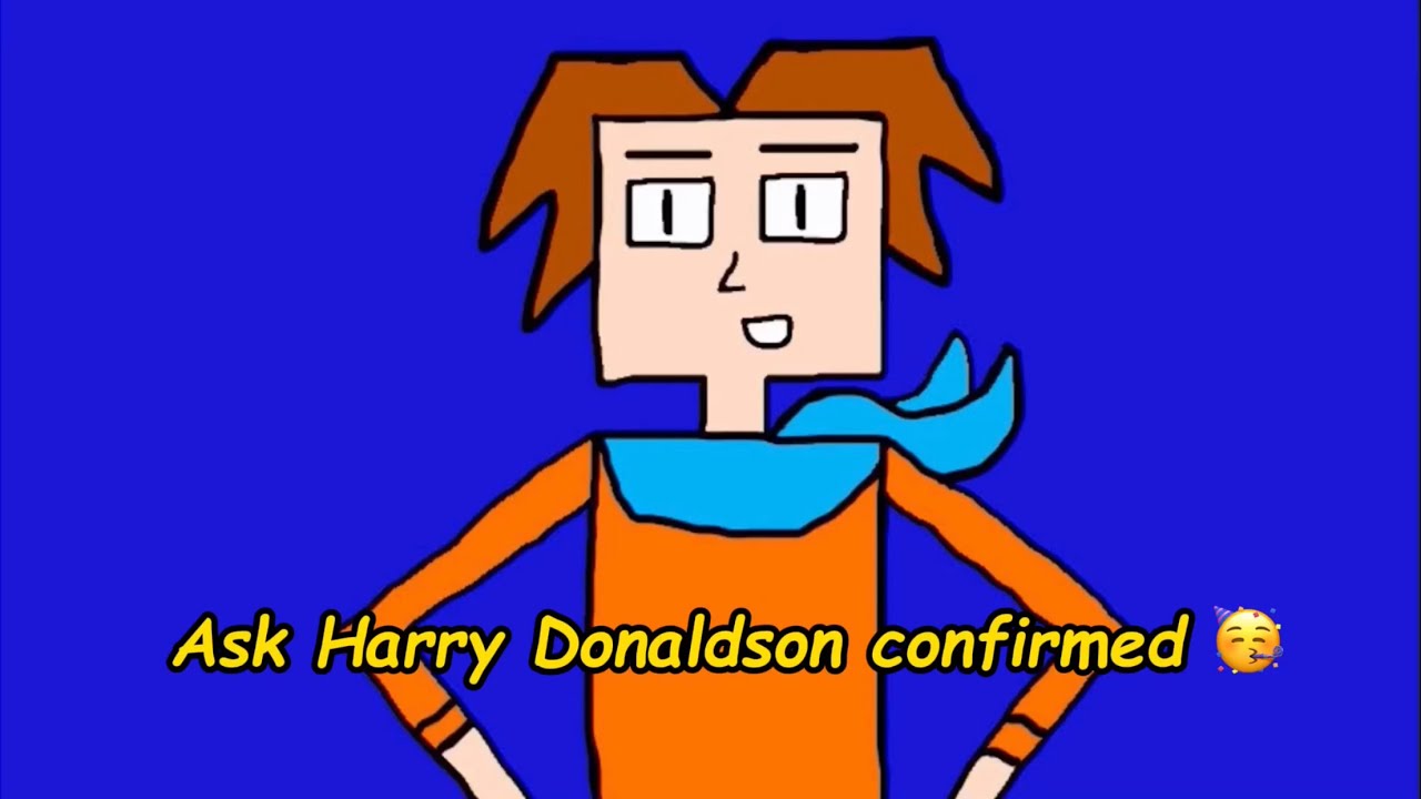 Ask Harry Donaldson confirmed! - YouTube