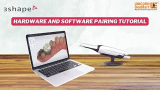 3Shape Trios: Hardware and Software Pairing Tutorial