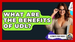What Are The Benefits Of UDL? - Ultimate Study Hacks