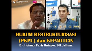 Hukum Restrukturisasi (PKPU) dan Kepailitan bersama Dr. Hotman Paris Hutapea, SH., M.Hum.