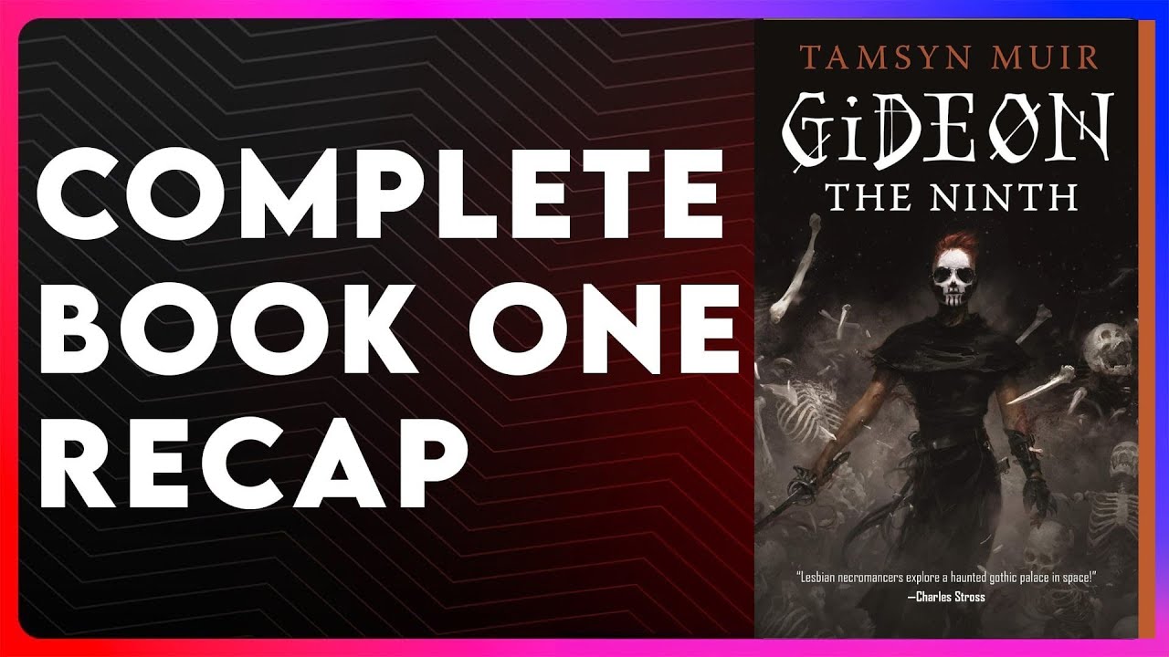 Gideon the Ninth Recap | The Locked Tomb Book 1 Recap | Gideon the Ninth Summary