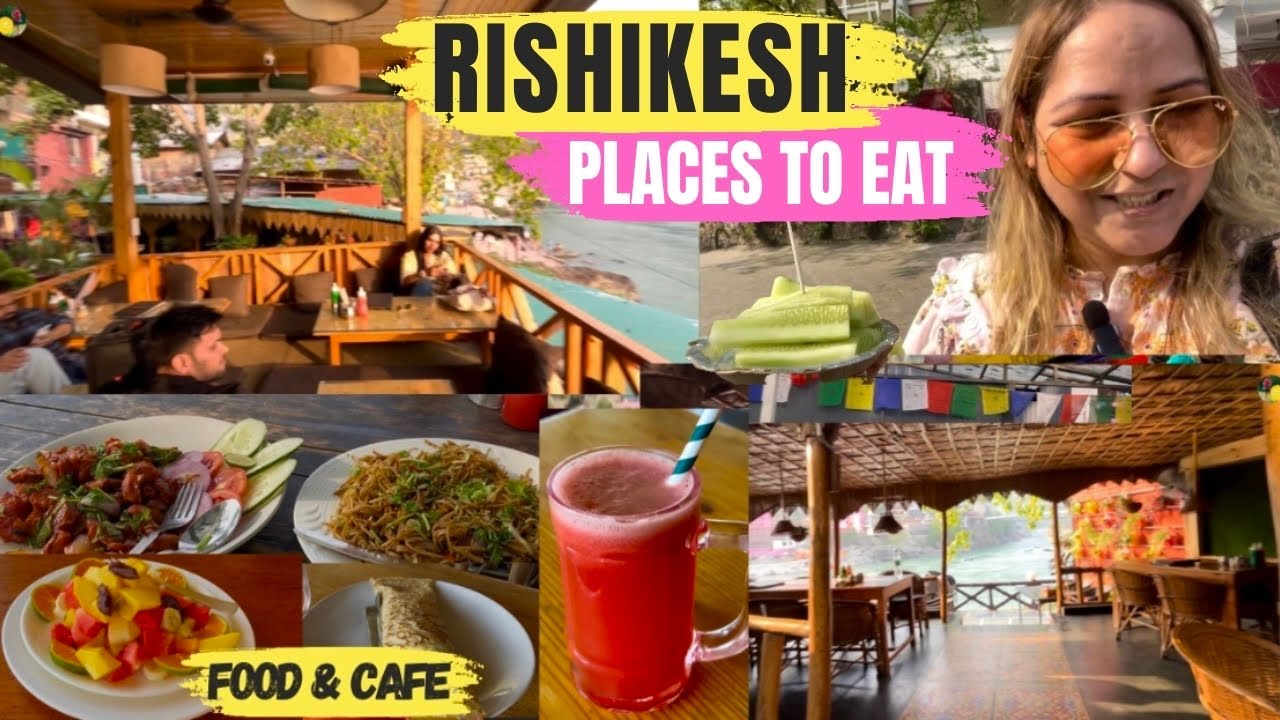 Places To Eat In Rishikesh | Best Cafes & Food | Rishikesh Food Vlog | Must Visit Cafes In Rishikesh