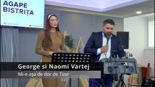 George si Naomi Vartej - Mi e aşa de dor de Tine