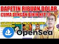 CARA MENGHASILKAN UANG DARI INTERNET DENGAN MEMBUAT NFT DAN MENJUAL NFT MENGGUNAKAN OPENSEA GRATIS