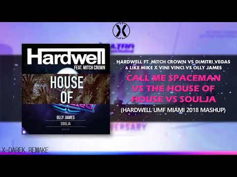 The House Of House Vs Call Me Spaceman Vs Encore Vs Soulja (Hardwell UMF 2018 Mashup)