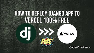 Deploy your Django app on Vercel for FREE | Codewithrihan