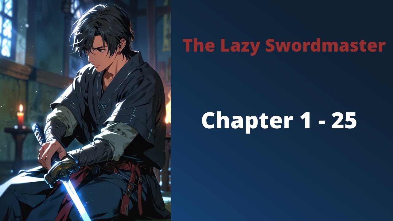 The Lazy Swordmaster | Chapter 1 - 25 [Audiobook] - YouTube