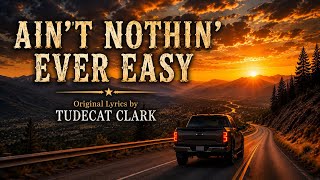 Aint Nothin Ever Easy