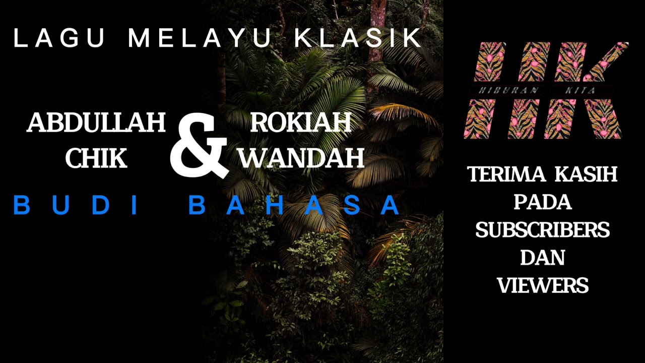 Lagu Melayu Klasik nyanyian ABDULLAH CHIK & ROKIAH WANDAH berjudul BUDI BAHASA