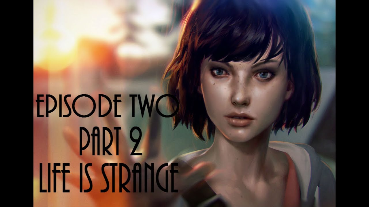 Life is Strange | Episode 2 - PART 2 - YouTube