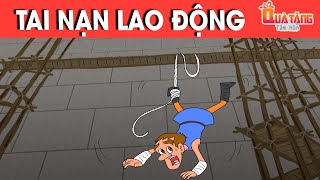 TAI NẠN LAO ĐỘNG - PHIM HOẠT HÌNH - QUÀ TẶNG CUỘC SỐNG - KHOẢNH KHẮC KỲ DIỆU - TRUYỆN CỔ TÍCH