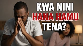 Sababu 15 Kuu Zinazomfanya Mwanaume Kupoteza Hamu Ya Tendo La Ndoa