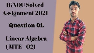Question 1.Mte 02 (Linear Algebra ) IGNOU solved Assignment 2021