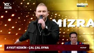 Aykut Keskin - Çal çal oyna (Meltem Tv 21 Aralık 2023 Mızrap Proğramı) Resimi