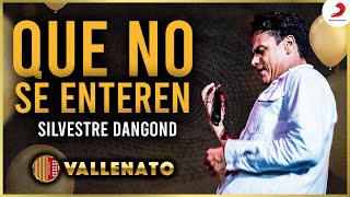 Que No Se Enteren, Silvestre Dangond - Letra Oficial