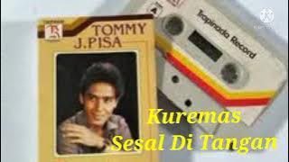 Tommy J Pisa - Kuremas Sesal Di Tangan