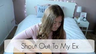 Shout Out To My Ex - Little Mix Cover